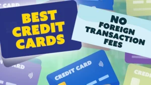 Credit Cards With No Foreign Transaction Fees